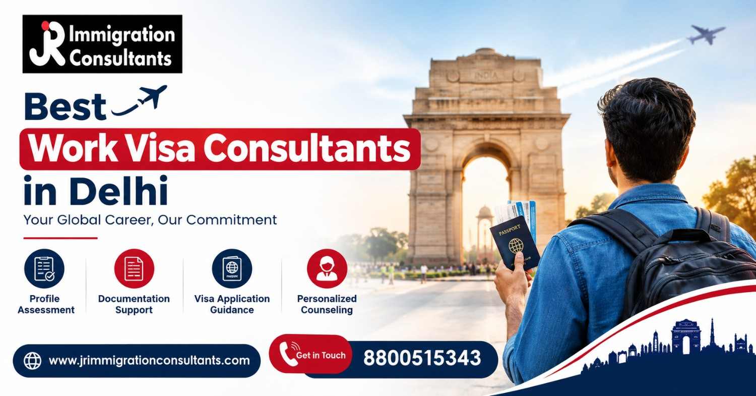  Best Work Visa Consultants in Delhi for Overseas Career Guidance