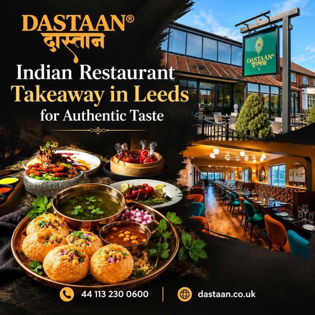  Indian Restaurant Takeaway in Leeds for Authentic Taste
