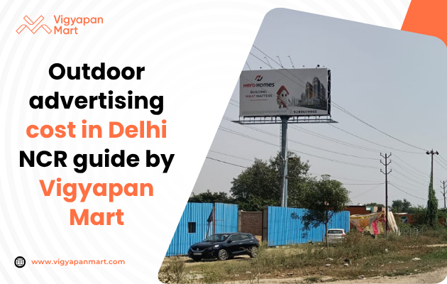  How Much Does Outdoor Advertising Cost in Delhi NCR? A Practical Guide for 2026