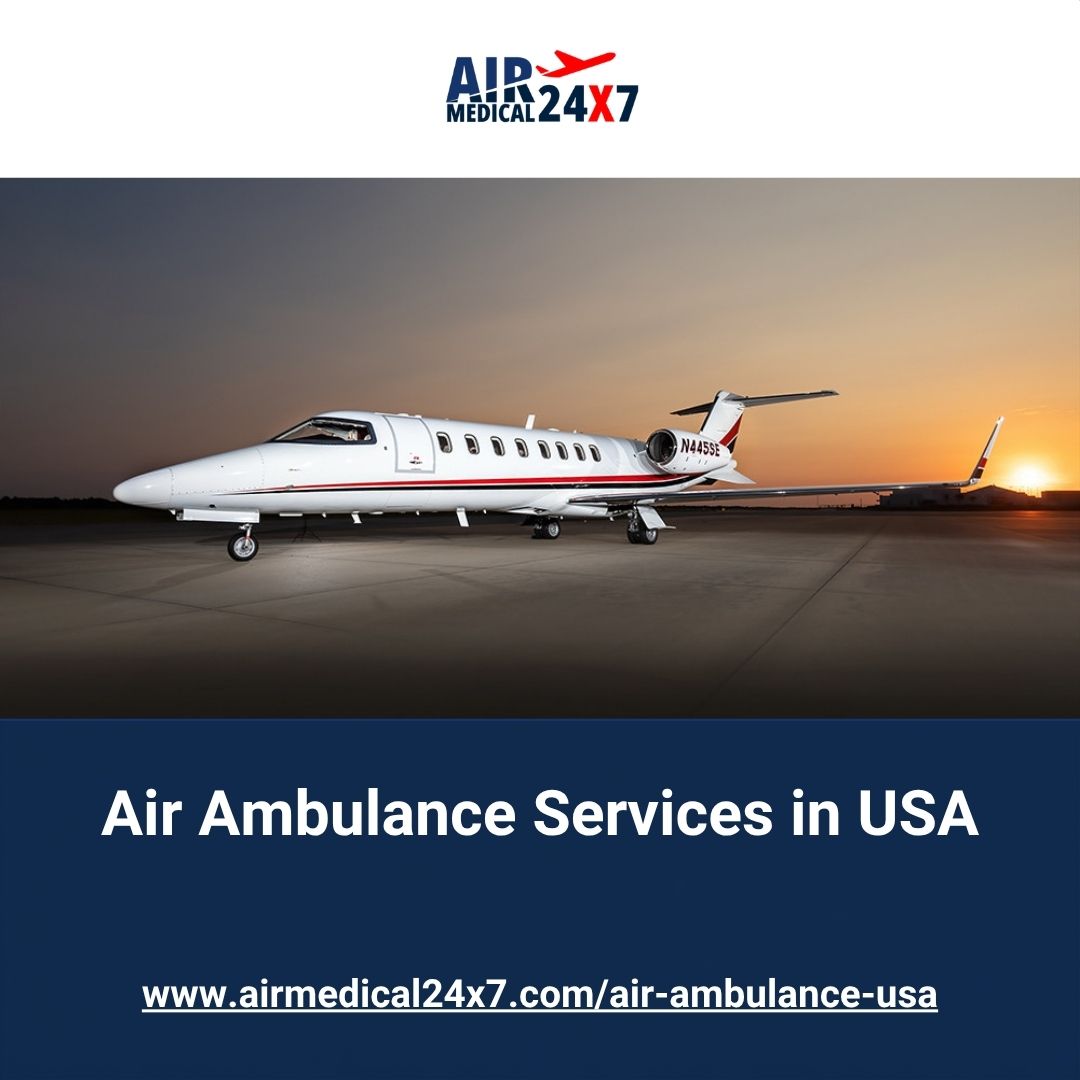  Air Ambulance Services in USA - Air Medical 24X7