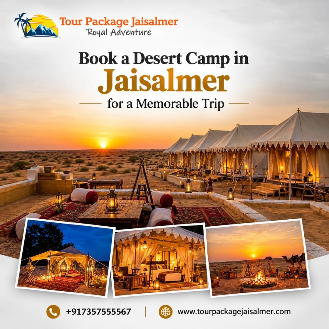  Book a Desert Camp in Jaisalmer for a Memorable Trip
