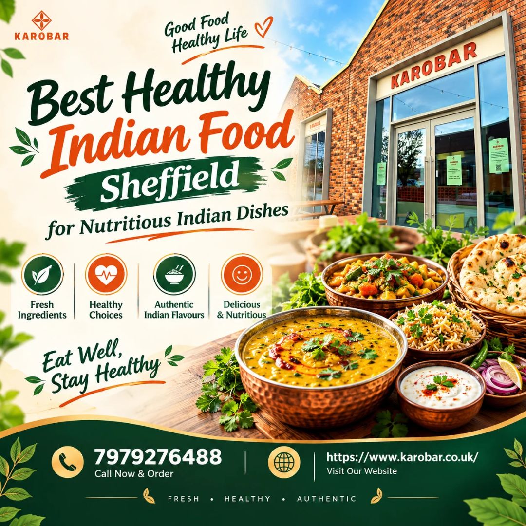  Best Healthy Indian Food Sheffield for Nutritious Indian Dishes
