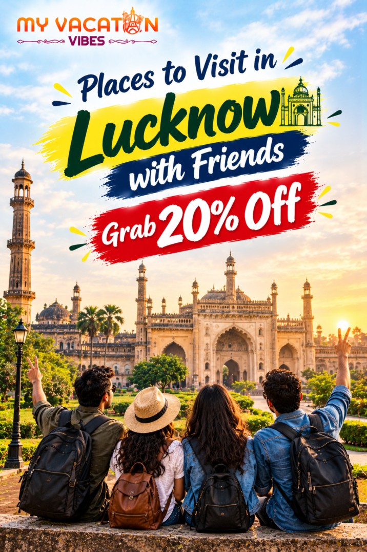  Places to Visit in Lucknow with Friends – Grab 20% Off +91 9090-4848-50