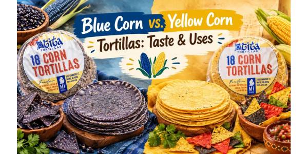  Blue Corn vs. Yellow Corn Tortillas: Taste & Uses – Tortillas Tita