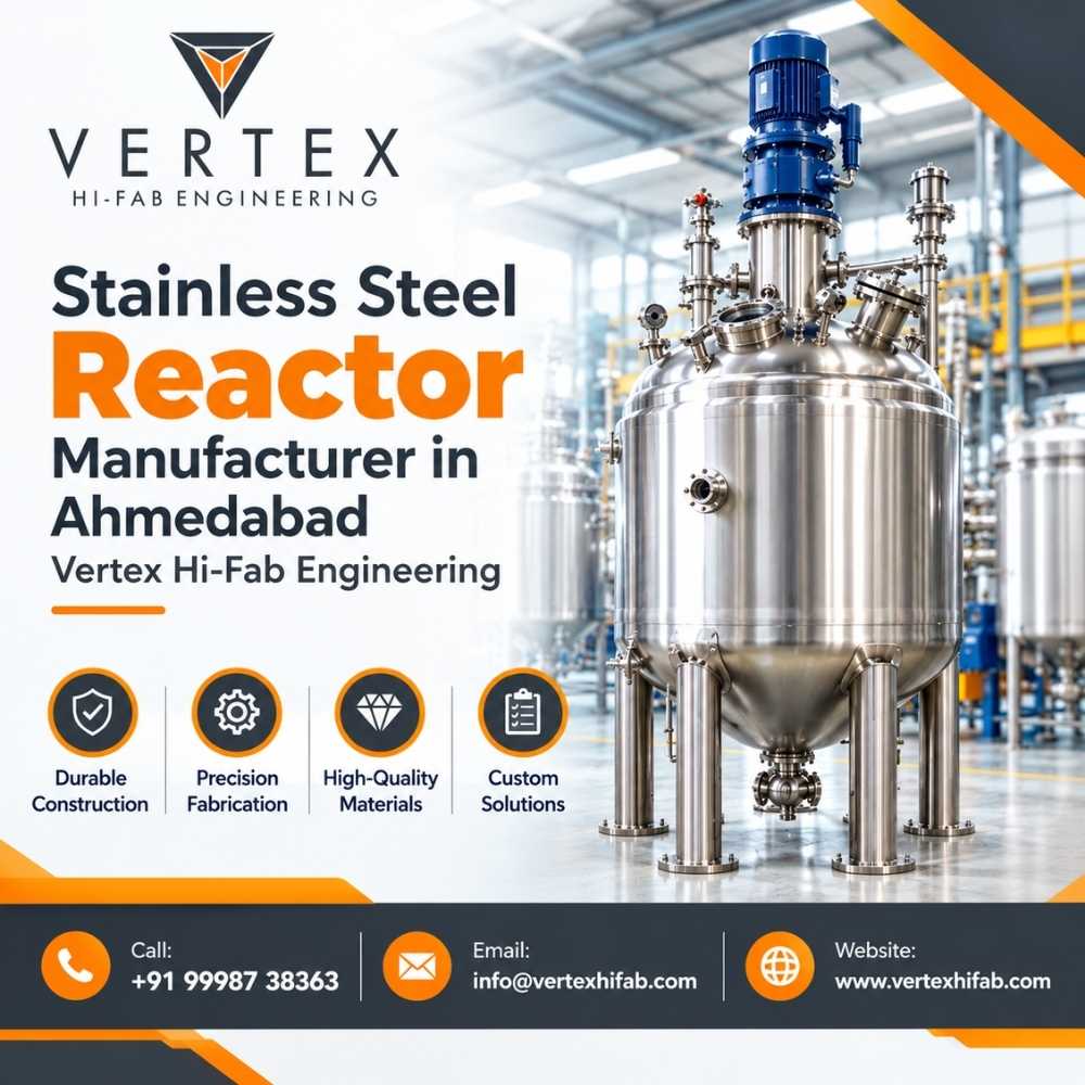  Stainless Steel Reactor Manufacturer in Ahmedabad – Vertex Hi-Fab Engineering