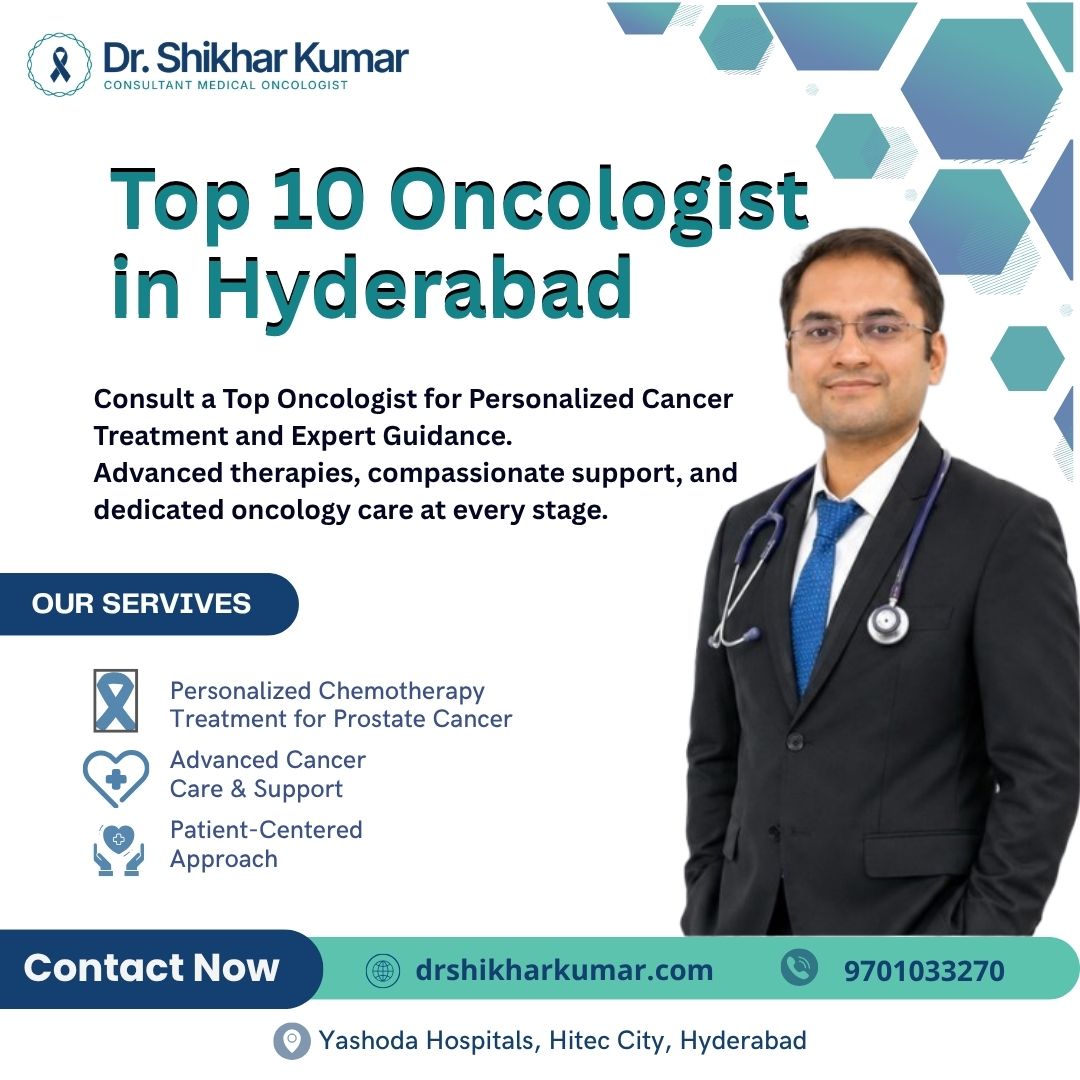  Top 10 Oncologist in Hyderabad | Dr. Shikhar Kumar