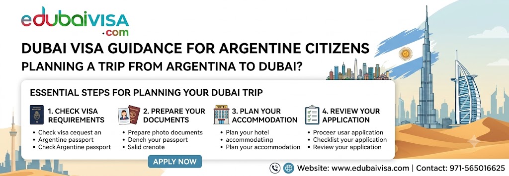  Explore Dubai – Visa and Travel Guidance for Argentine Citizens