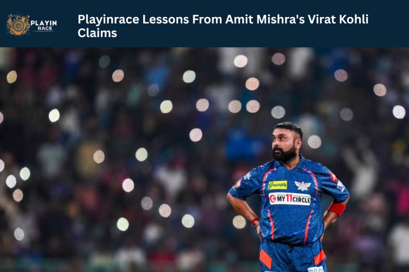 Playinrace Lessons From Amit Mishra's Virat Kohli Claims - Get Rewards, Win Big!