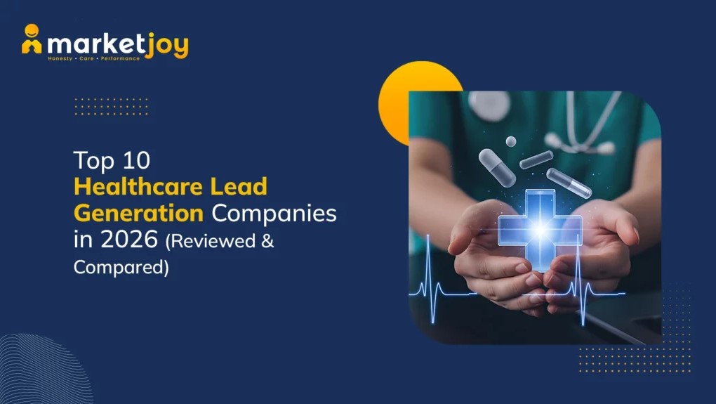  MarketJoy B2B Healthcare Lead Generation | Reach Decision-Makers Who Are Ready to Buy