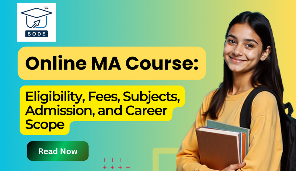  Online MA Course: Eligibility, Fees, Subjects, Admission, and Career Scope