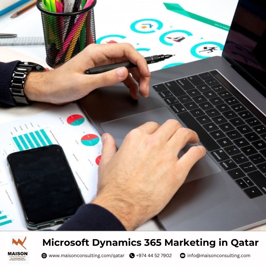  Microsoft Dynamics 365 Marketing in Qatar | Maison Consulting