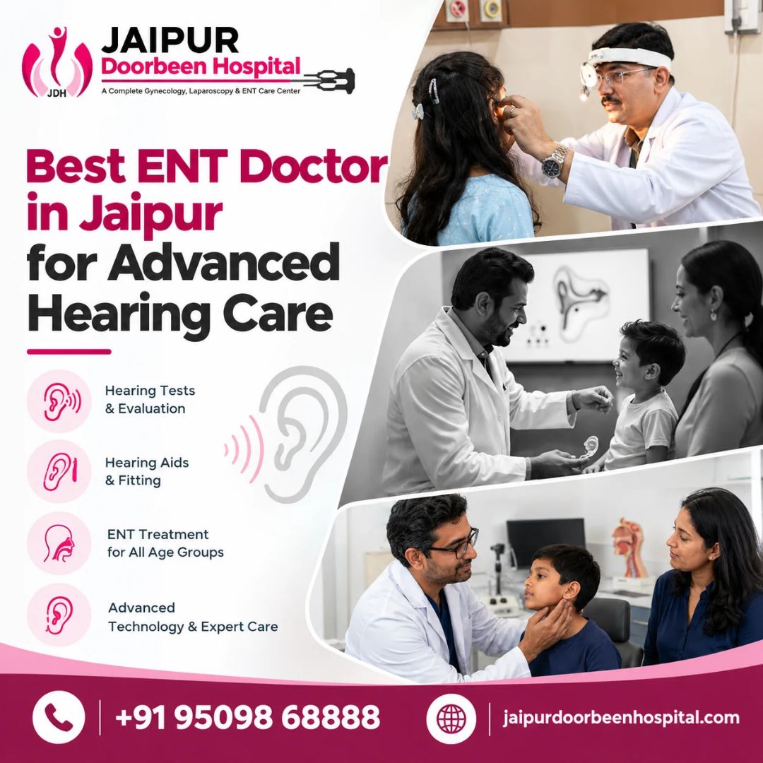  Best ENT Doctor in Jaipur for Advanced Hearing Care