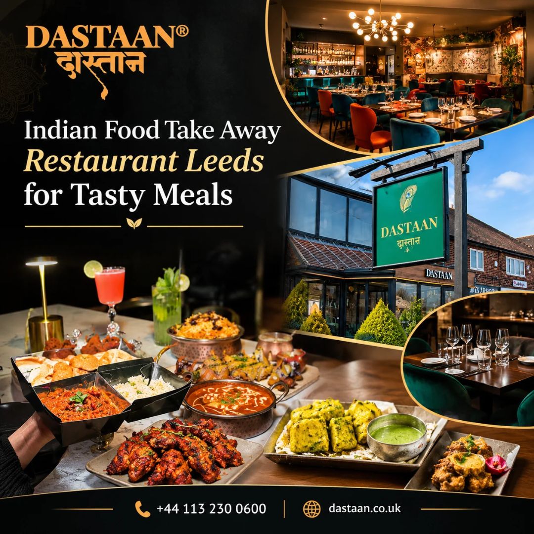  Indian Food Take Away Restaurant Leeds for Tasty Meals